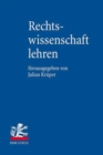 Rechtswissenschaft lehren : Handbuch der juristischen Fachdidaktik - Book