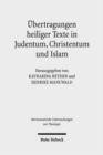 UEbertragungen heiliger Texte in Judentum, Christentum und Islam : Fallstudien zu Formen und Grenzen der Transposition - Book