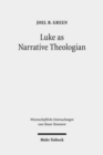 Luke as Narrative Theologian : Texts and Topics - Book