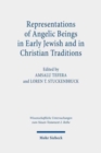 Representations of Angelic Beings in Early Jewish and in Christian Traditions - Book