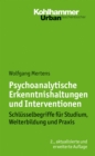 Psychoanalytische Erkenntnishaltungen und Interventionen : Schlusselbegriffe fur Studium, Weiterbildung und Praxis - eBook
