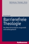 Barrierefreie Theologie : Das Werk Ulrich Bachs vorgestellt und weitergedacht - eBook
