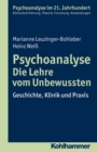 Psychoanalyse - Die Lehre vom Unbewussten : Geschichte, Klinik und Praxis - eBook