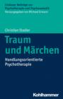 Traum und Marchen : Handlungsorientierte Psychotherapie - eBook