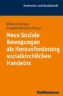 Neue Soziale Bewegungen als Herausforderung sozialkirchlichen Handelns - eBook