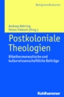 Postkoloniale Theologien : Bibelhermeneutische und kulturwissenschaftliche Beitrage - eBook