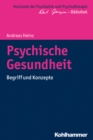 Psychische Gesundheit : Begriff und Konzepte - eBook