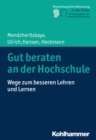 Gut beraten an der Hochschule : Wege zum besseren Lehren und Lernen - eBook