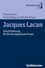 Jacques Lacan : Eine Einfuhrung fur die therapeutische Praxis - eBook