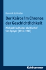 Der Kairos im Chronos der Geschichtlichkeit : Michael Faulhaber als Bischof von Speyer (1911-1917) - eBook
