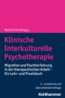 Klinische Interkulturelle Psychotherapie : Migration und Fluchterfahrung in der therapeutischen Arbeit - Ein Lehr- und Praxisbuch - eBook