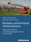 Resilienz und Kritische Infrastrukturen : Aufrechterhaltung von Versorgungstrukturen im Krisenfall - eBook