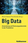 Big Data : Anwendung und Nutzungspotenziale in der Produktion - eBook