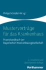 Mustervertrage fur das Krankenhaus : Praxishandbuch der Bayerischen Krankenhausgesellschaft - eBook