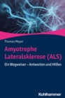 Amyotrophe Lateralsklerose (ALS) : Ein Wegweiser - Antworten und Hilfen - eBook