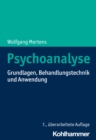 Psychoanalyse : Grundlagen, Behandlungstechnik und Anwendung - eBook