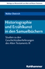 Historiographie und Erzahlkunst in den Samuelbuchern : Studien zu den Geschichtsuberlieferungen des Alten Testaments III - eBook