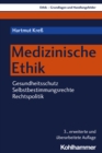 Medizinische Ethik : Gesundheitsschutz - Selbstbestimmungsrechte - Rechtspolitik - eBook