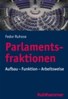 Parlamentsfraktionen : Aufbau - Funktion - Arbeitsweise - eBook