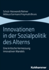 Innovationen in der Sozialpolitik des Alterns : Eine kritische Vermessung innovativen Wandels - eBook