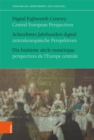 Achtzehntes Jahrhundert digital: zentraleuropaische Perspektiven : Digital Eighteenth Century: Central European Perspectives. Dix-huitieme siecle numerique: perspectives de l'Europe centrale - eBook