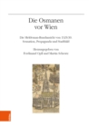 Die Osmanen vor Wien : Die Meldeman-Rundansicht von 1529/30. Sensation. Propaganda und Stadtbild - eBook