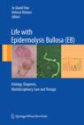 Life with Epidermolysis Bullosa (EB) : Etiology, Diagnosis, Multidisciplinary Care and Therapy - eBook
