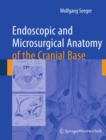 Endoscopic and microsurgical anatomy of the cranial base - eBook