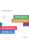 Prozessmanual. Dialogisch-systemische Kindeswohlabklarung - eBook