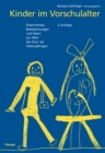 Kinder im Vorschulalter : Erkenntnisse, Beobachtungen und Ideen zur Welt der Drei- bis Siebenjahrigen - eBook