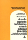 Die berufsbegleitenden kaufmaennischen Schulen in Deutschland (1800-1945) : Eine Studie zur Genese der kaufmaennischen Berufsschule - Book