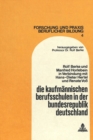 Die kaufmaennischen Berufsschulen in der Bundesrepublik Deutschland : Strukturanalytische Auswertung einer Schulleiterbefragung mit Auswahlbibliographie - Book