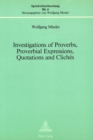 Investigations of Proverbs, Proverbial Expressions, Quotations and Cliches : A Bibliography of Explanatory Essays Which Appeared in "Notes and Queries" (1849-1983) - Book
