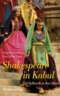 Shakespeare in Kabul : Ein Aufbruch in drei Akten - eBook