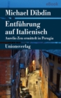 Entfuhrung auf Italienisch : Aurelio Zen ermittelt in Perugia. Kriminalroman. Aurelio Zen ermittelt (1) - eBook