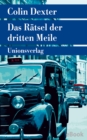Das Ratsel der dritten Meile : Kriminalroman. Ein Fall fur Inspector Morse 6 - eBook