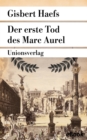 Der erste Tod des Marc Aurel : Historischer Roman - eBook
