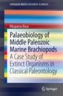 Palaeobiology of Middle Paleozoic Marine Brachiopods : A Case Study of Extinct Organisms in Classical Paleontology - eBook