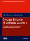 Dynamic Behavior of Materials, Volume 1 : Proceedings of the 2013 Annual Conference on Experimental and Applied Mechanics - eBook