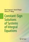 Constant-Sign Solutions of Systems of Integral Equations - eBook