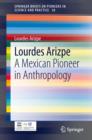 Lourdes Arizpe : A Mexican Pioneer in Anthropology - eBook