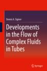 Developments in the Flow of Complex Fluids in Tubes - eBook