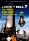 Liberty Bell 7 : The Suborbital Mercury Flight of Virgil I. Grissom - eBook
