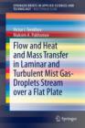 Flow and Heat and Mass Transfer in Laminar and Turbulent Mist Gas-Droplets Stream over a Flat Plate - Book