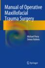 Manual of Operative Maxillofacial Trauma Surgery - Book