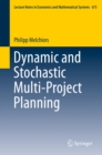 Dynamic and Stochastic Multi-Project Planning - eBook