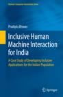 Inclusive Human Machine Interaction for India : A Case Study of Developing Inclusive Applications for the Indian Population - eBook