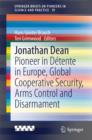 Jonathan Dean : Pioneer in Detente in Europe, Global Cooperative Security, Arms Control and Disarmament - eBook