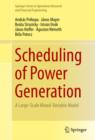 Scheduling of Power Generation : A Large-Scale Mixed-Variable Model - eBook