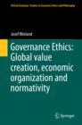 Governance Ethics: Global value creation, economic organization and normativity - eBook